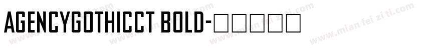 AgencyGothicCT Bold字体转换